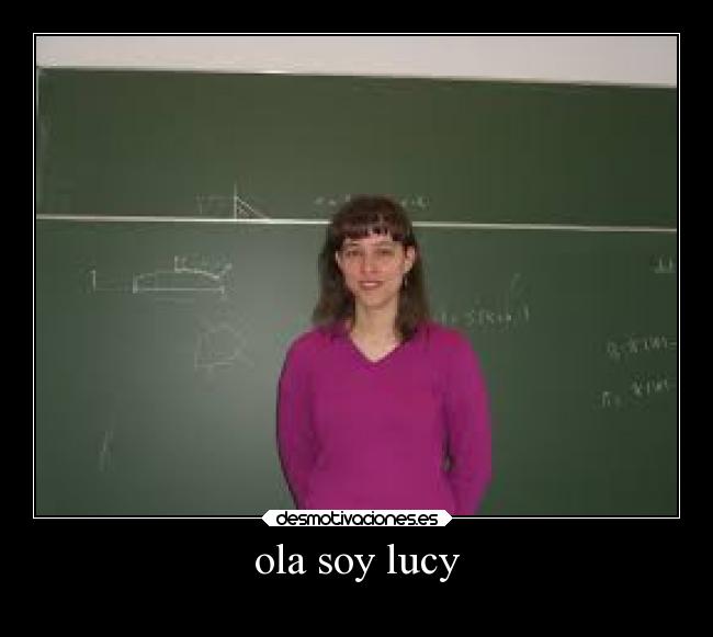 ola soy lucy -