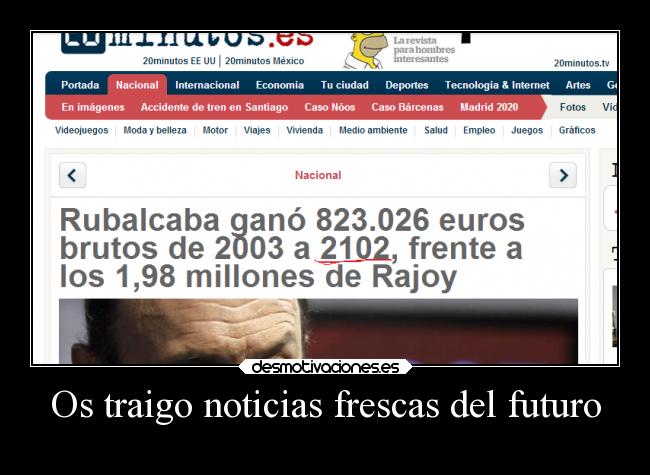 Os traigo noticias frescas del futuro -