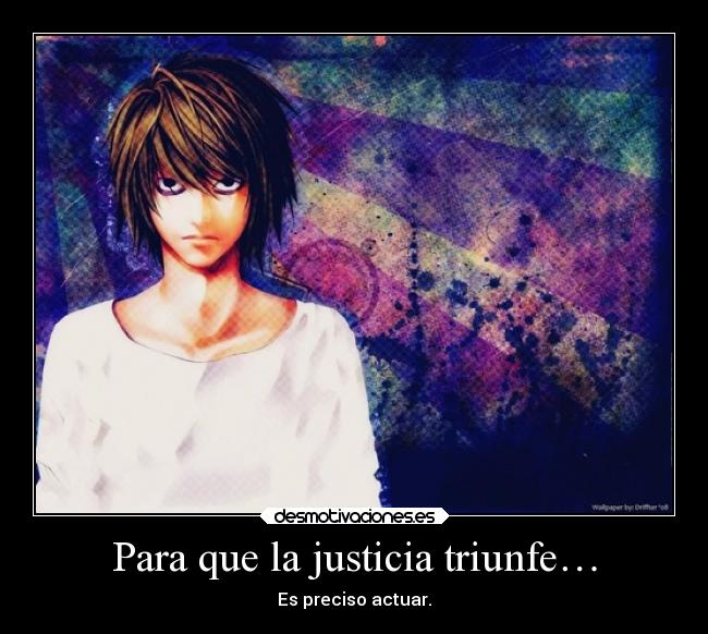 Para que la justicia triunfe… -