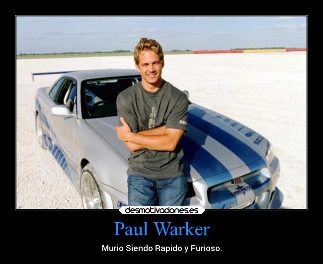 Paul Warker - Murio Siendo Rapido y Furioso.