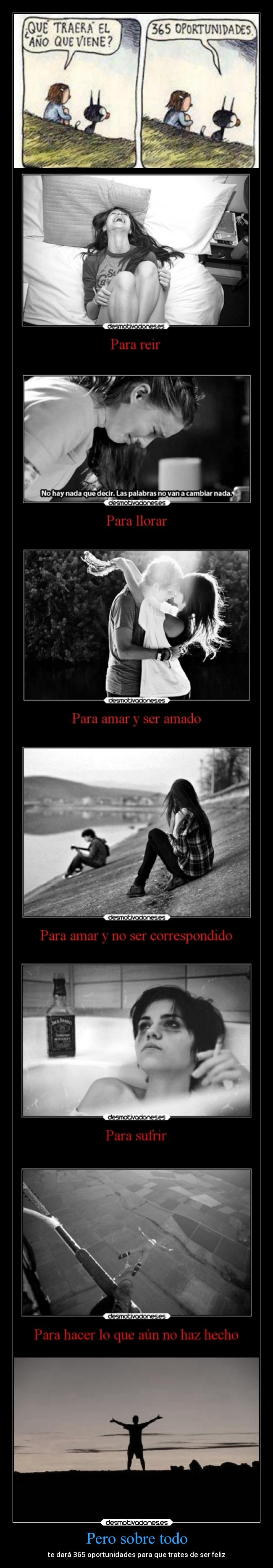 Pero sobre todo - te dará 365 oportunidades para que trates de ser feliz
