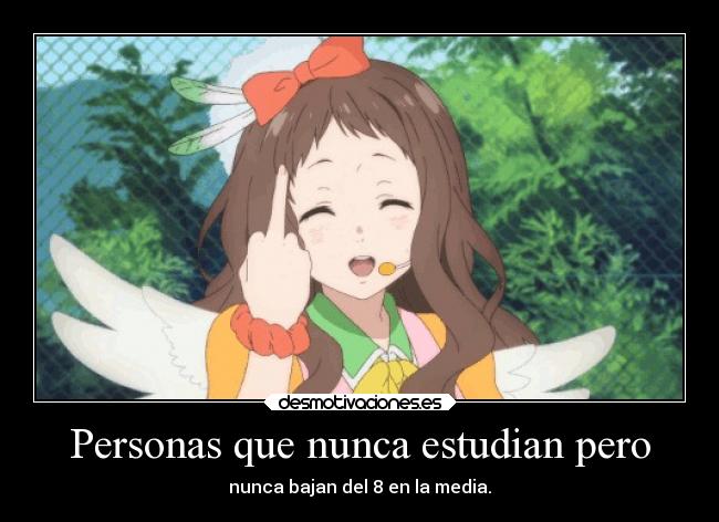 Personas que nunca estudian pero -