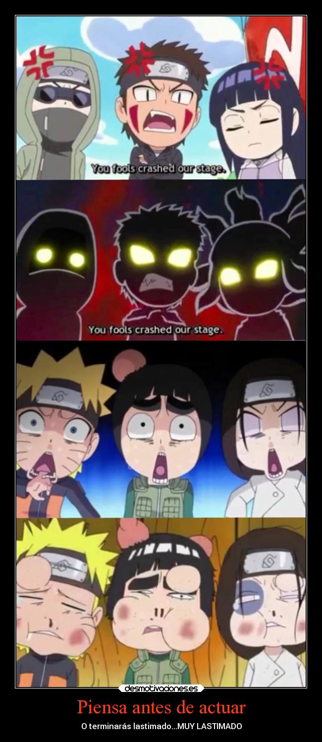 Piensa antes de actuar - O terminarás lastimado...MUY LASTIMADO