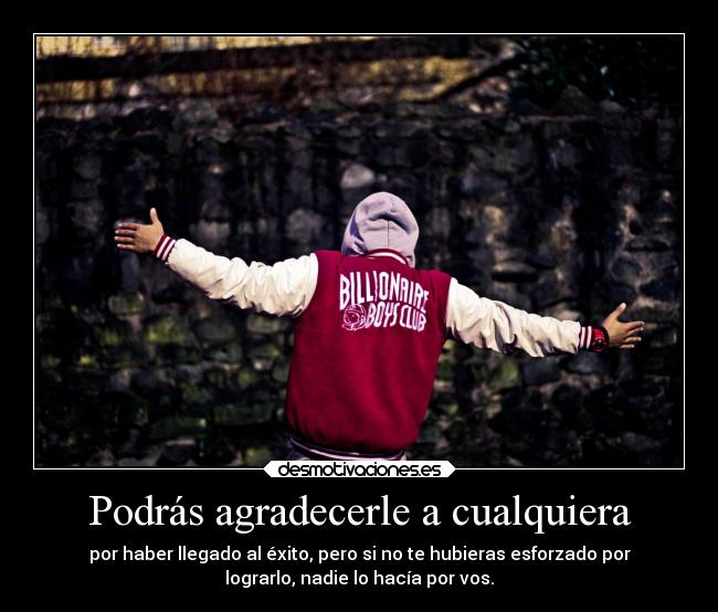 Podrás agradecerle a cualquiera -