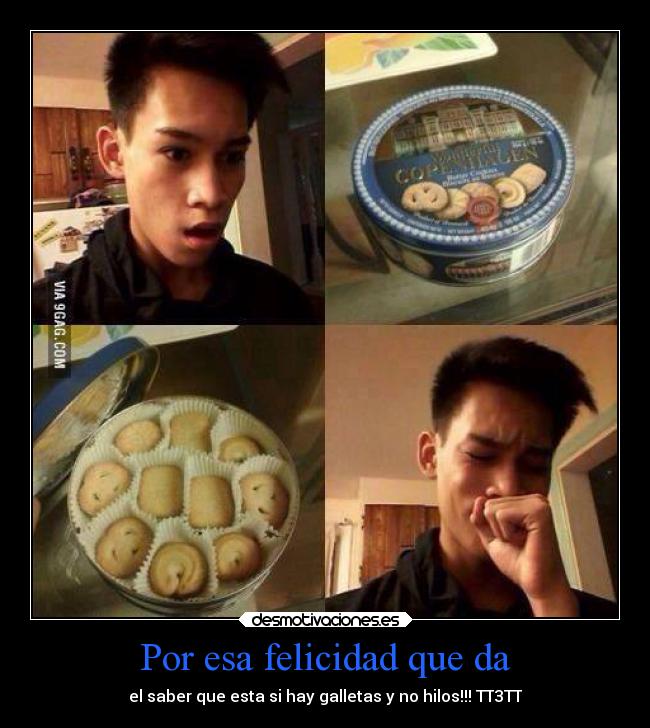 Por esa felicidad que da - el saber que esta si hay galletas y no hilos!!! TT3TT