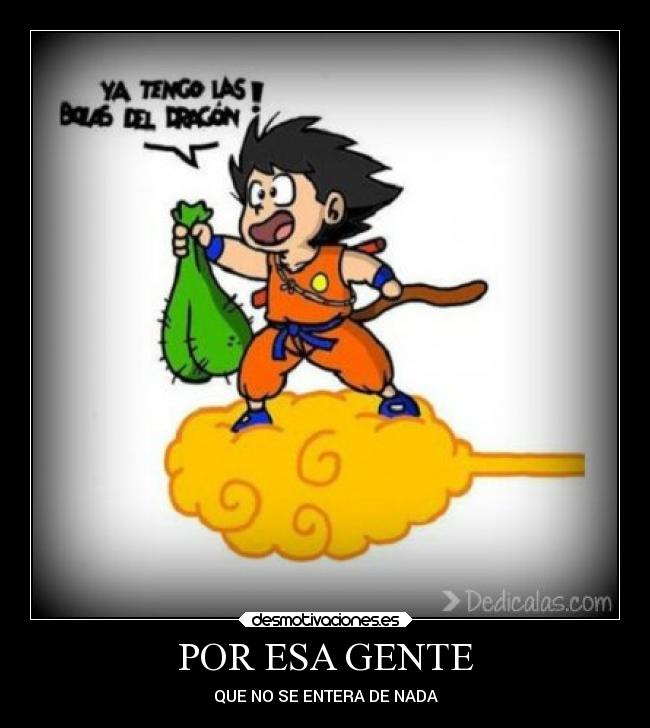 POR ESA GENTE - QUE NO SE ENTERA DE NADA