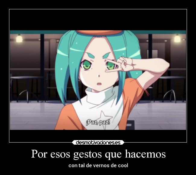 Por esos gestos que hacemos - con tal de vernos de cool