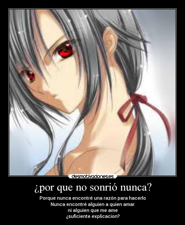 ¿por que no sonrió nunca? -