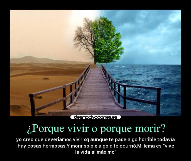 ¿Porque vivir o porque morir? - 