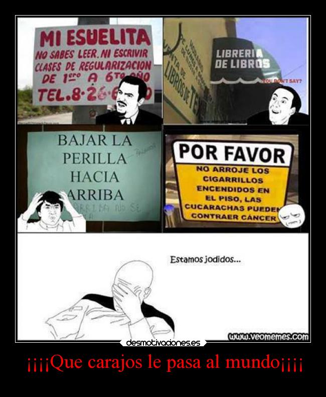 ¡¡¡¡Que carajos le pasa al mundo¡¡¡¡ - 