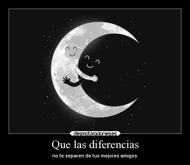 carteles desmoc3 luna cielo estrellado amistad diferencias desmotivaciones