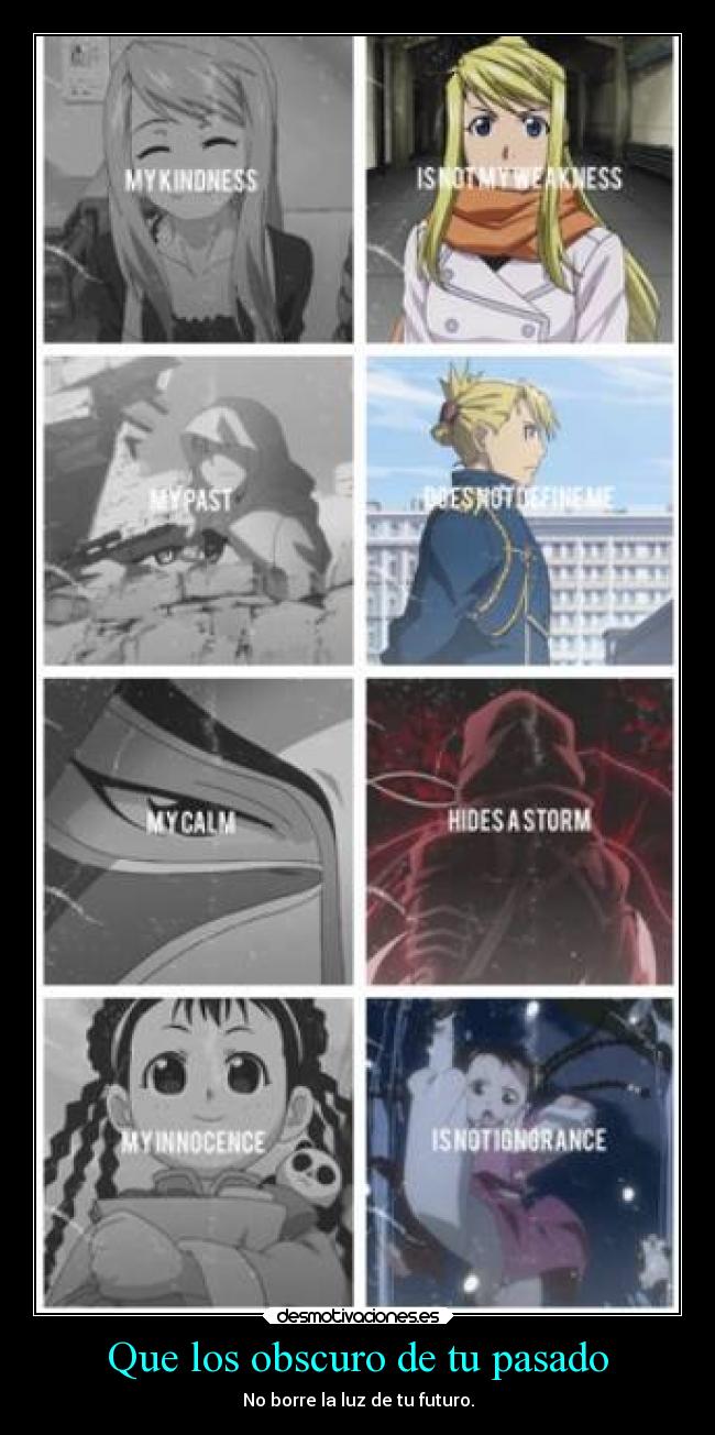 Que los obscuro de tu pasado - No borre la luz de tu futuro.