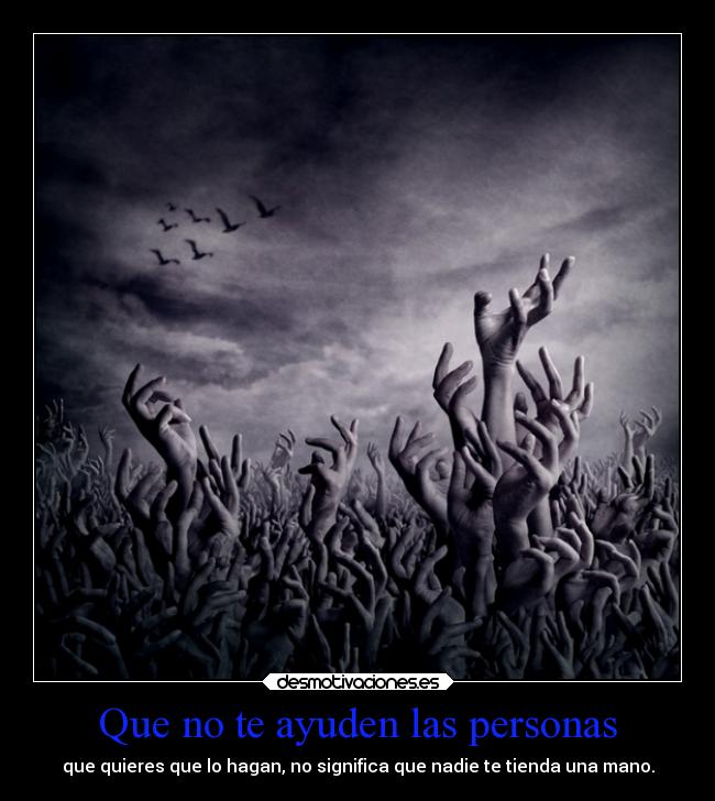 Que no te ayuden las personas -