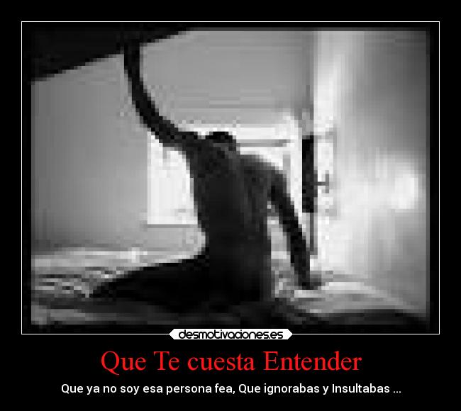 Que Te cuesta Entender -
