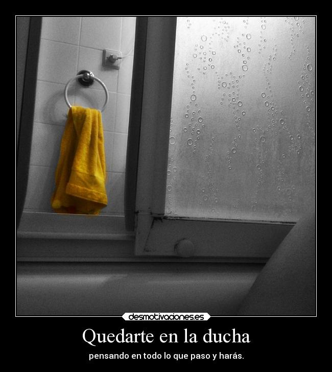 Quedarte en la ducha - 