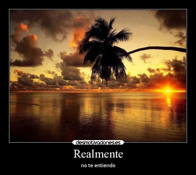 Realmente -