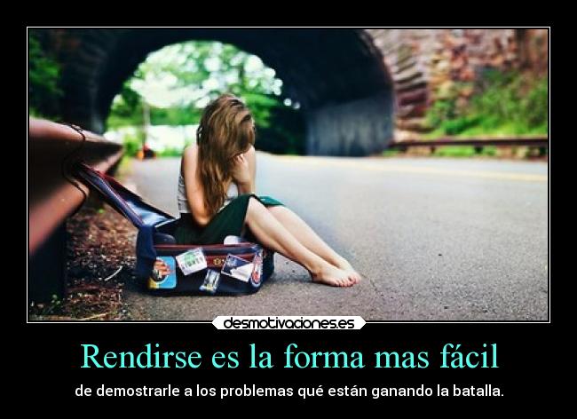 Rendirse es la forma mas fácil - 