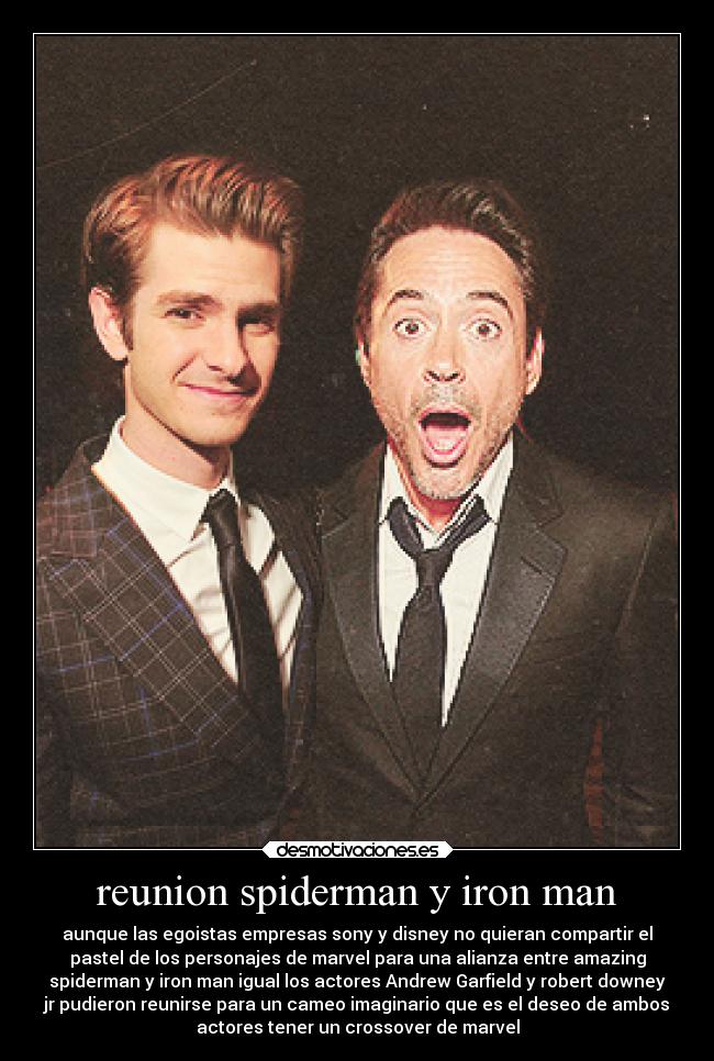 reunion spiderman y iron man - aunque las egoistas empresas sony y disney no quieran compartir el
pastel de los personajes de marvel para una alianza entre amazing
spiderman y iron man igual los actores Andrew Garfield y robert downey
jr pudieron reunirse para un cameo imaginario que es el deseo de ambos
actores tener un crossover de marvel