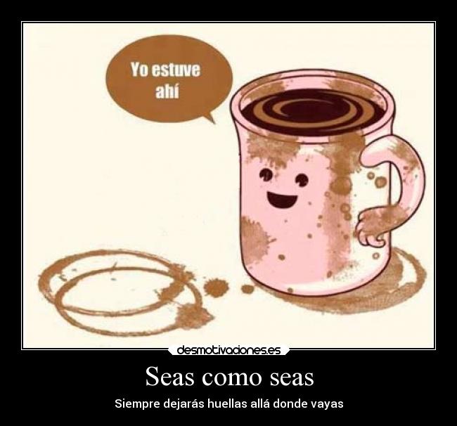 Seas como seas - 