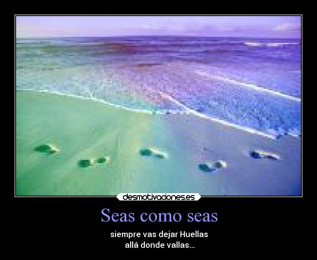 Seas como seas - 