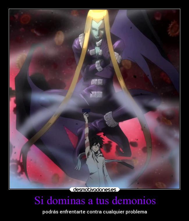 Si dominas a tus demonios - podrás enfrentarte contra cualquier problema