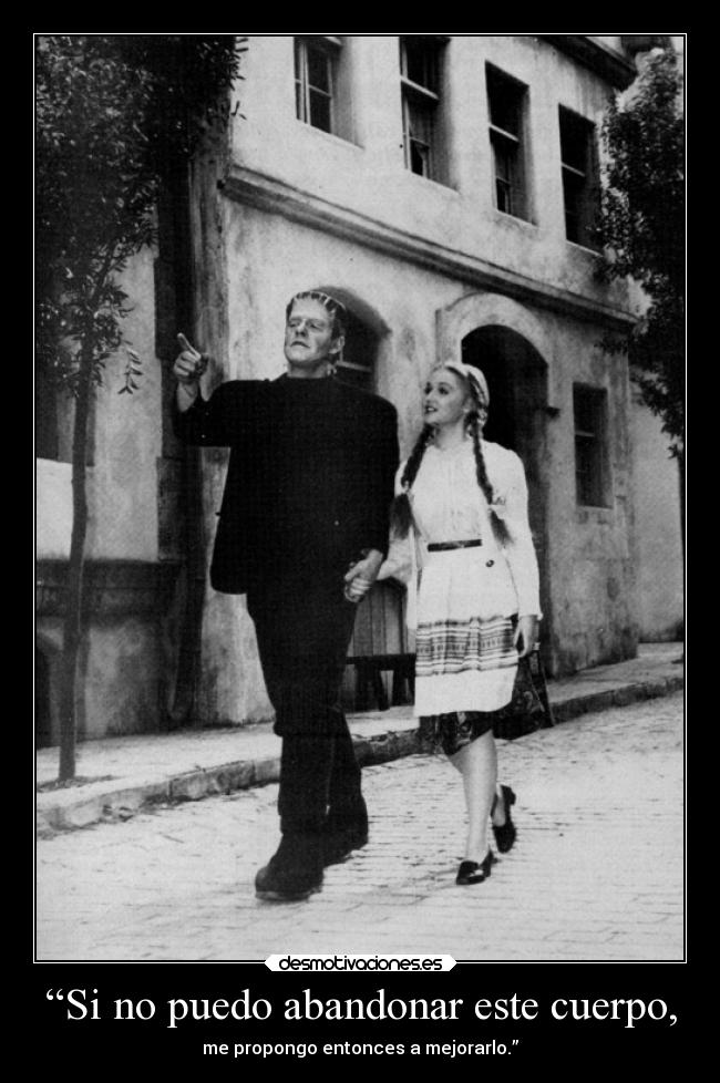 “Si no puedo abandonar este cuerpo, - 