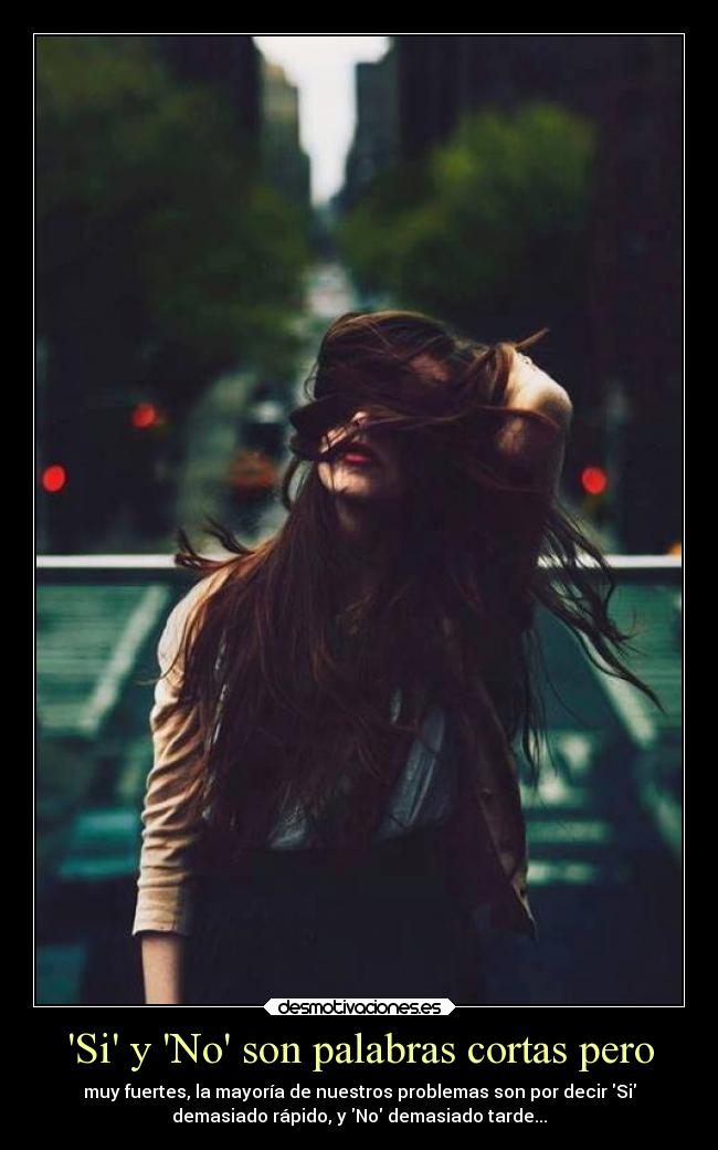 Si y No son palabras cortas pero -