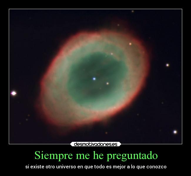 carteles siempre preguntado universo conozco mejor existe otro desmotivaciones