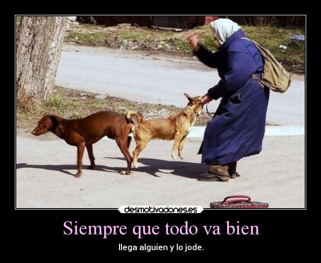Siempre que todo va bien -