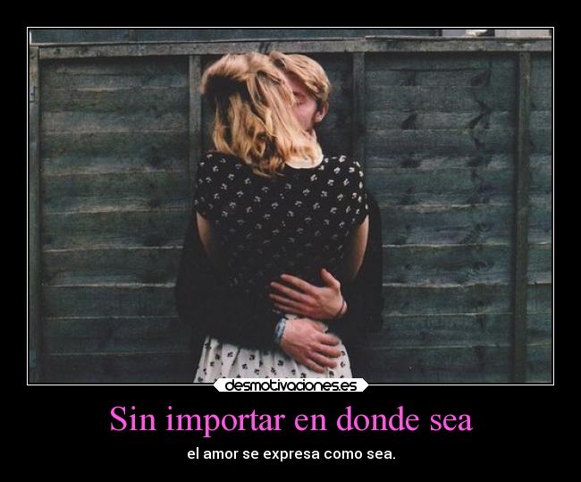 Sin importar en donde sea - 