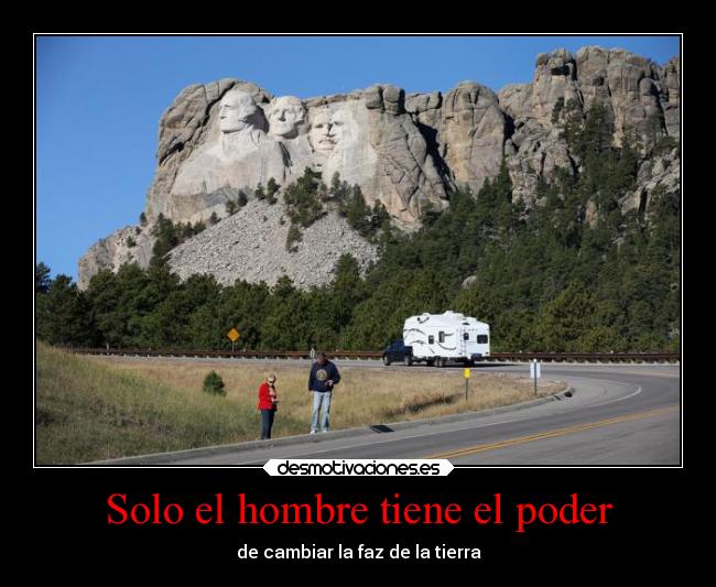 Solo el hombre tiene el poder Desmotivaciones