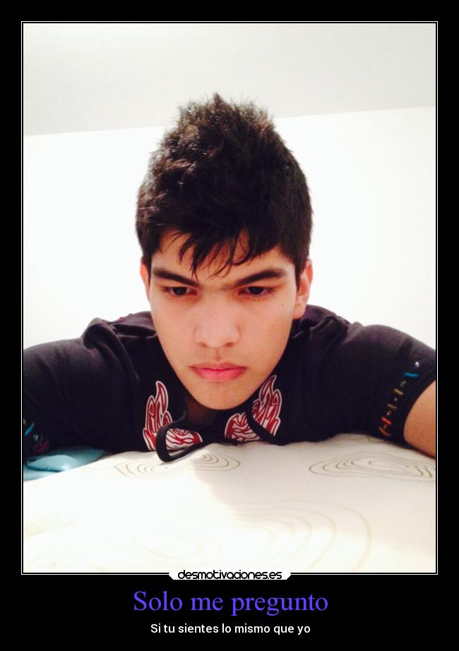 carteles solo pregunto desmotivaciones