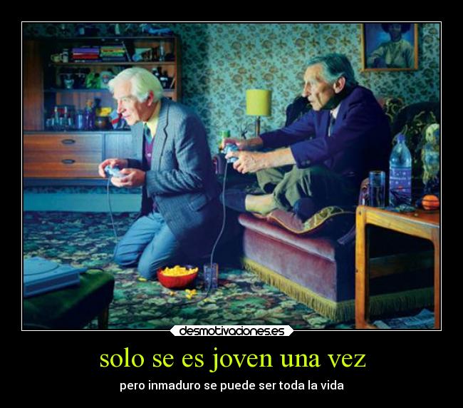 solo se es joven una vez -