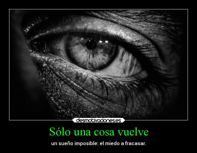 Sólo una cosa vuelve -