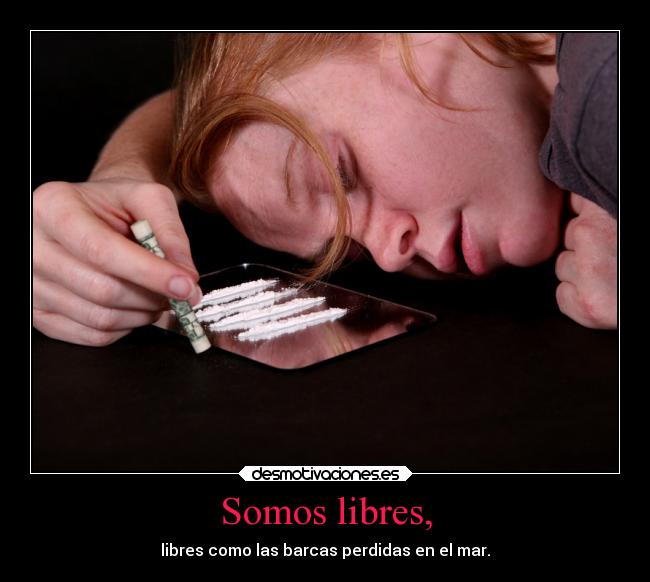 Somos libres, -