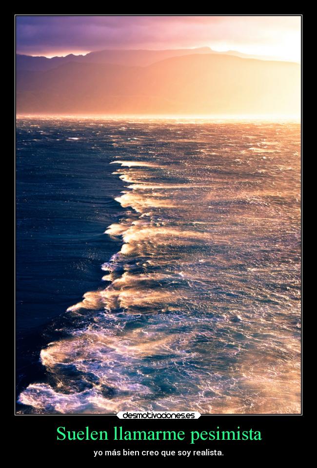 Suelen llamarme pesimista - 