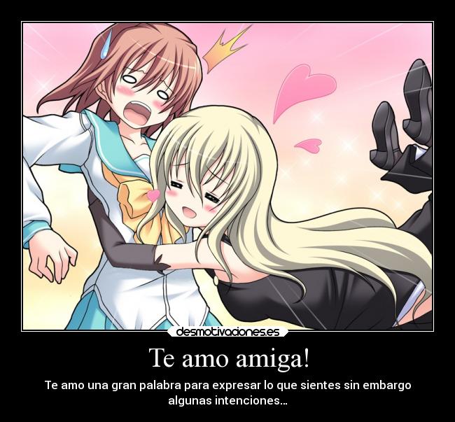Te amo amiga! -