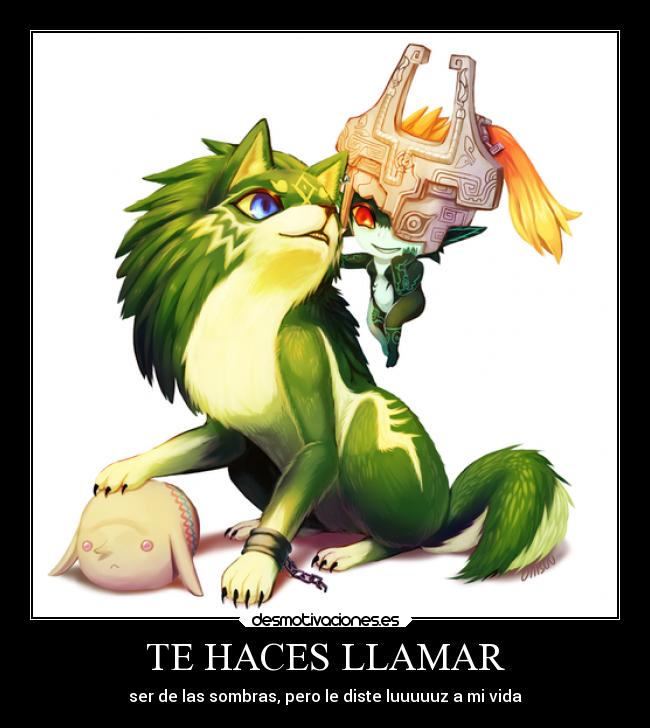 TE HACES LLAMAR - ser de las sombras, pero le diste luuuuuz a mi vida