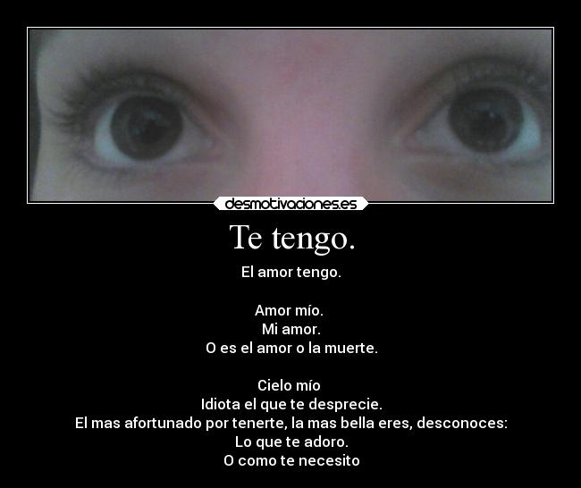 Te tengo. - 