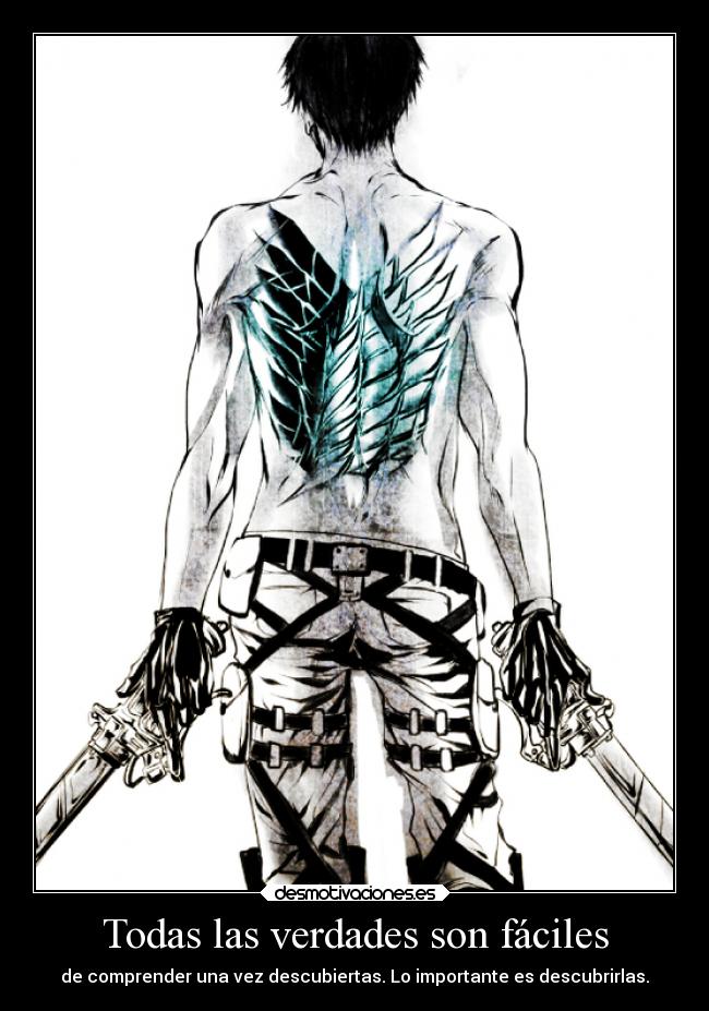 Todas las verdades son fáciles - de comprender una vez descubiertas. Lo importante es descubrirlas.