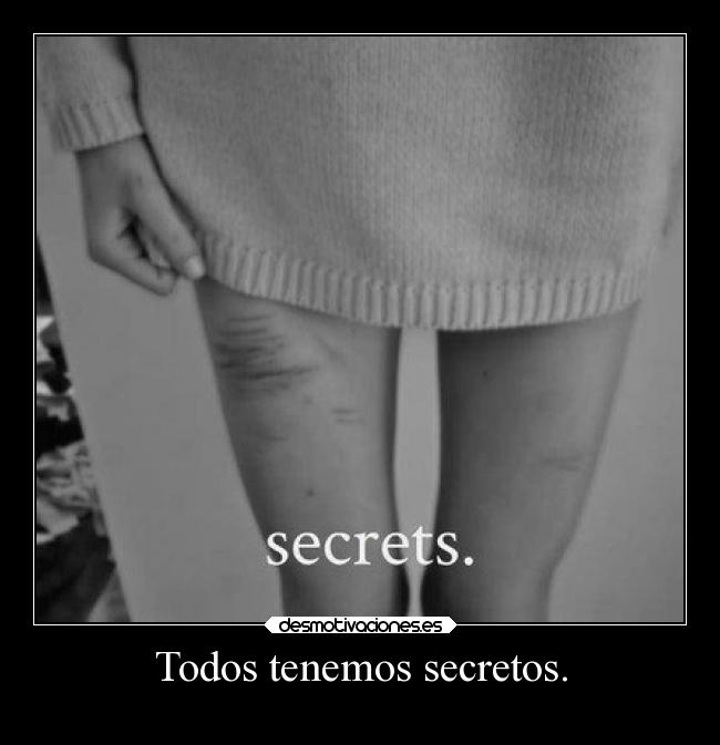 Todos tenemos secretos. - 