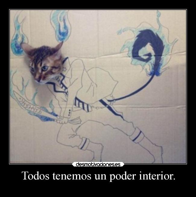 Todos tenemos un poder interior. -