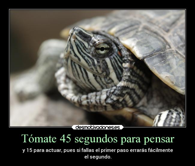 Tómate 45 segundos para pensar -