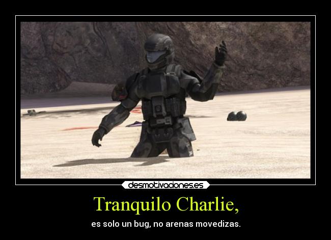 Tranquilo Charlie, - es solo un bug, no arenas movedizas.