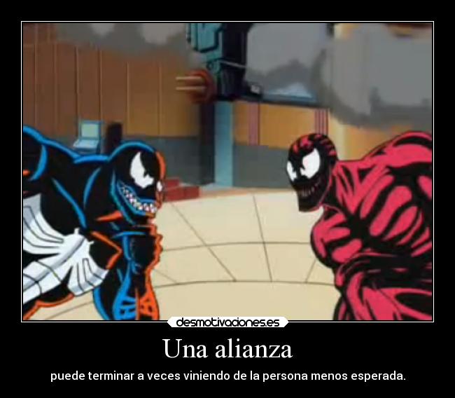 Una alianza - puede terminar a veces viniendo de la persona menos esperada.