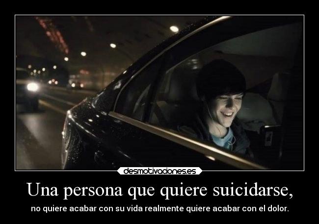 Una persona que quiere suicidarse, - 