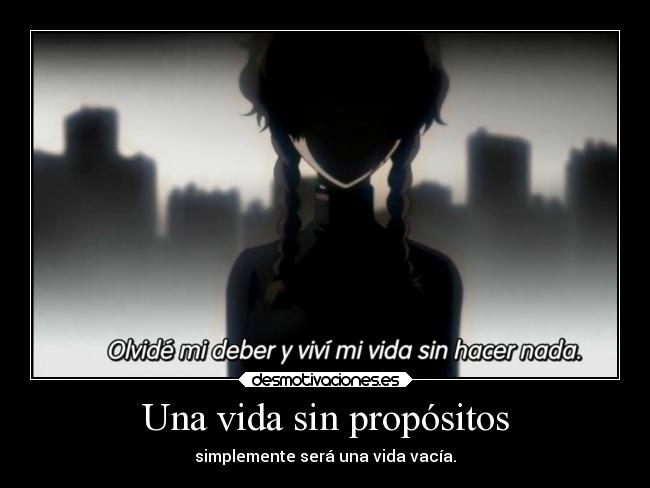 carteles vida anime steinsgate soldado sin vida propositos doni anotherpikachubrigade desmotivaciones