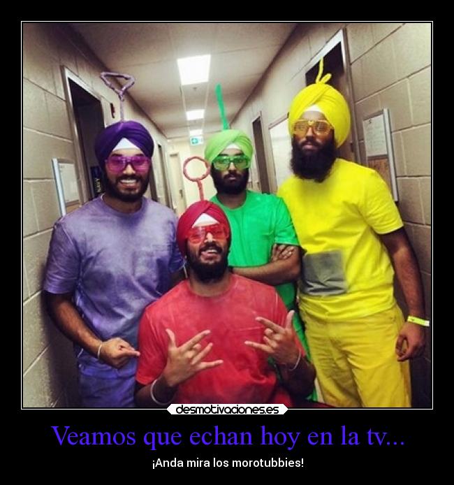 Veamos que echan hoy en la tv... - ¡Anda mira los morotubbies!