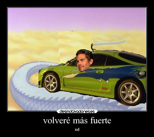 volveré más fuerte - xd