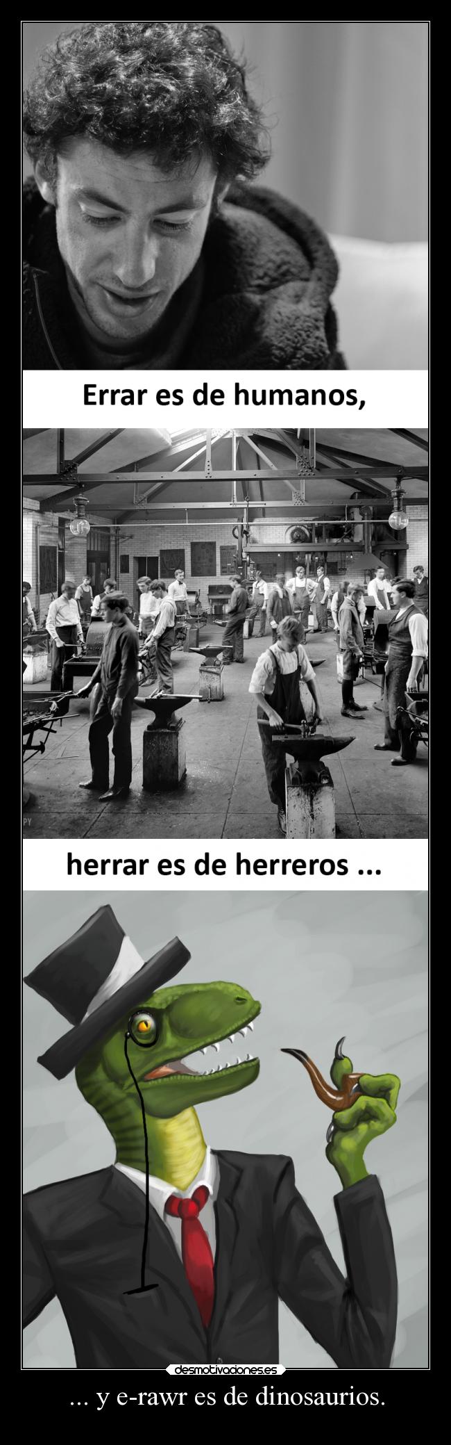 ... y e-rawr es de dinosaurios. -